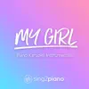 Sing2Piano - My Girl (Piano Karaoke Instrumentals) - Single